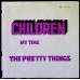 PRETTY THINGS Children / My Time (Fontana 267 717 TF) Holland 1967 PS 45 (Garage Rock, Psychedelic Rock)